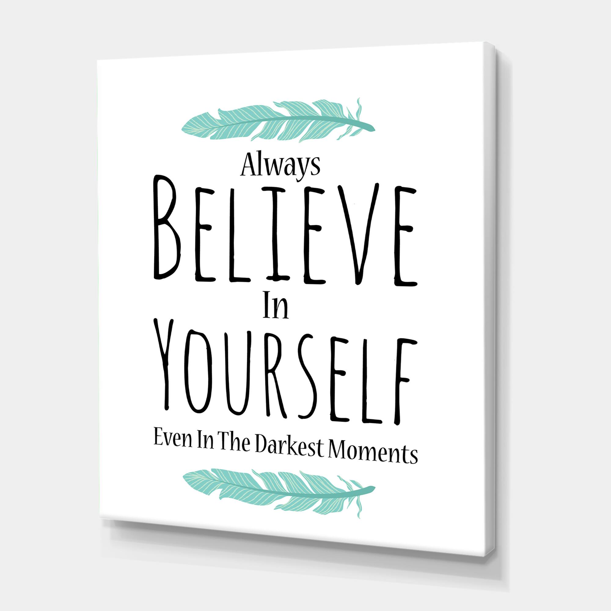 Designart - Believe In Yourself In On White